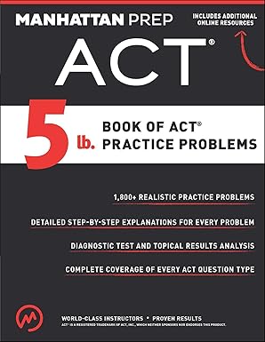5 lb. Book of ACT Practice Problems (Manhattan Prep 5 lb) by Manhattan Prep | Manhattan Prep