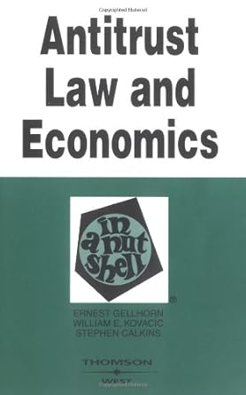 Antitrust Law and Economics in a Nutshell (Nutshells) by Ernest Gellhorn | West Academic Publishing