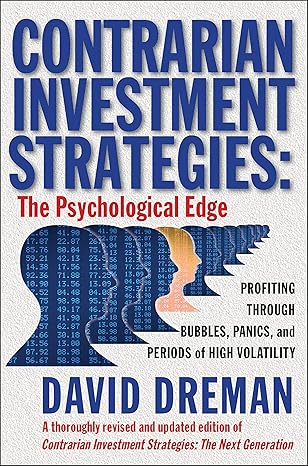 Contrarian Investment Strategies: The Psychological Edge (An Essential Guide for Investing) by David Dreman | Free Press