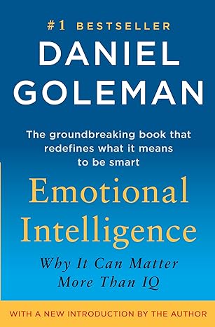 Emotional Intelligence: Why It Can Matter More Than IQ by Daniel Goleman | Bantam