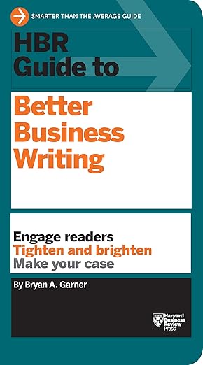 HBR Guide to Better Business Writing (HBR Guide Series) by Bryan A. Garner | Harvard Business Review Press