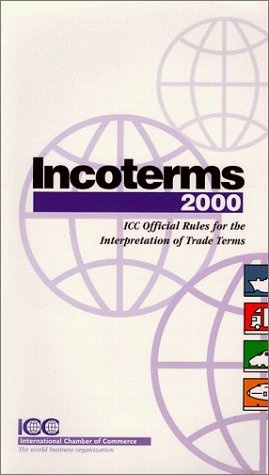 Incoterms 2000: ICC Official Rules for the Interpretation of Trade Terms by Icc Publishing | Icc Pub