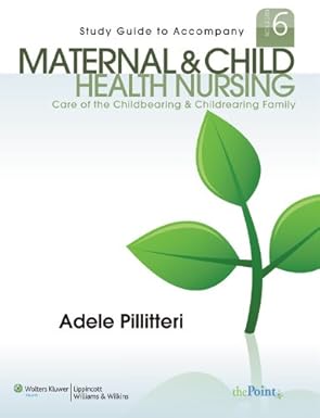 Maternal and Child Health Nursing: Care of the Childbearing and Childrearing Family by Adele Pillitteri | Lippincott Williams & Wilkins