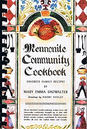 Mennonite Community Cookbook: Favorite Family Recipes by Mary Emma Showalter | Herald Pr