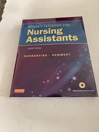 Mosby's Textbook for Nursing Assistants by Sheila A. Sorrentino PhD RN | Mosby