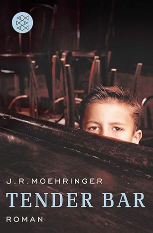 Tender Bar (Fischer Taschenbücher Allgemeine Reihe) by J. R. Moehringer | FISCHER Taschenbuch