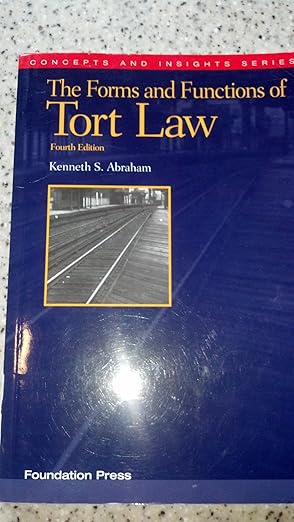 The Forms and Functions of Tort Law (Concepts and Insights) by Kenneth Abraham | Foundation Press