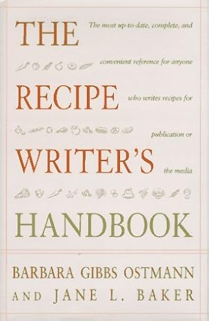 The Recipe Writer's Handbook by Barbara Gibbs Ostmann | John Wiley & Sons Inc
