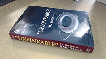 Unsinkable: The Full Story of Rms Titanic by Daniel Allen Butler | Stackpole Books