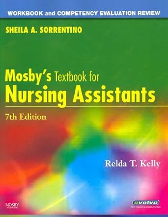 Workbook and Competency Evaluation Review for Mosby's Textbook for Nursing Assistants by Sheila A. Sorrentino PhD RN | Mosby